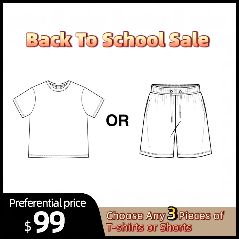 $99 For Any 3 Tees or Shorts!Back-to-School Sale!